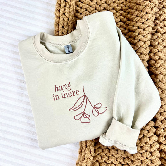 Hang In There - Embroidered Crewneck