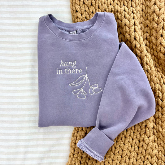 Hang In There - Embroidered Crewneck