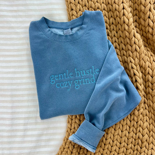 Gentle Hustle, Cozy Grind - Embroidered Crewneck